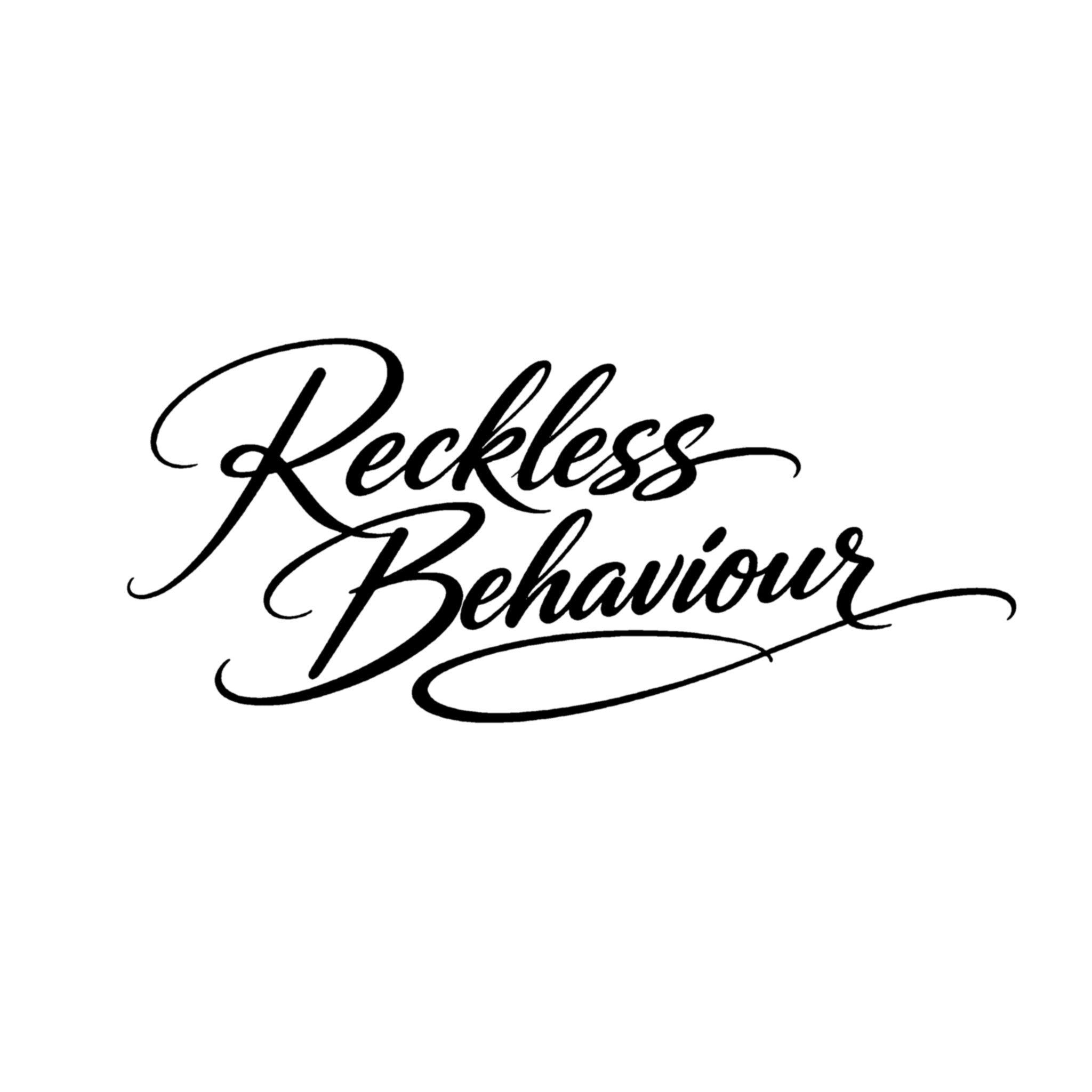 Reckless Behaviour